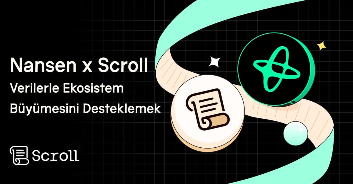 Nansen x Scroll: Ekosistem Büyümesini Verilerle Desteklemek