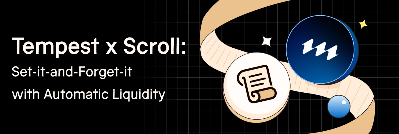 Scroll x Tempest: Set-it-and-Forget-it with Automatic Liquidity