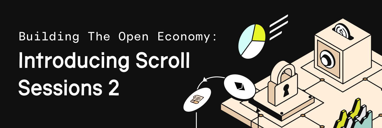 Building The Open Economy: Introducing Scroll Session 2