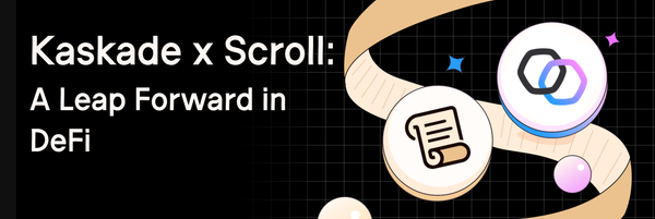 Kaskade x Scroll: A Leap Forward in DeFi