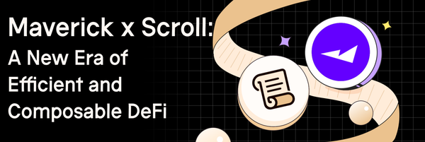 Maverick x Scroll: A New Era of Efficient and Composable DeFi