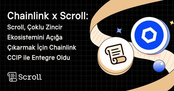 Scroll, Çoklu Zincir Ekosistemini Açığa Çıkarmak İçin Chainlink CCIP ile Entegre Oldu