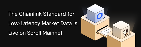 The Chainlink Standard for Low-Latency Market Data Is Live on Scroll Mainnet