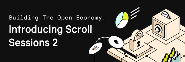 Building The Open Economy: Introducing Scroll Session 2