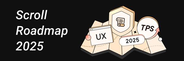 Scroll Roadmap 2025: Security, Scaling, and Better UX